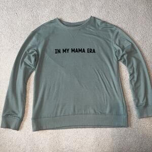 In My Mama Era Large Green Crewneck Sweatshirt Women Casual Pullover Shirt